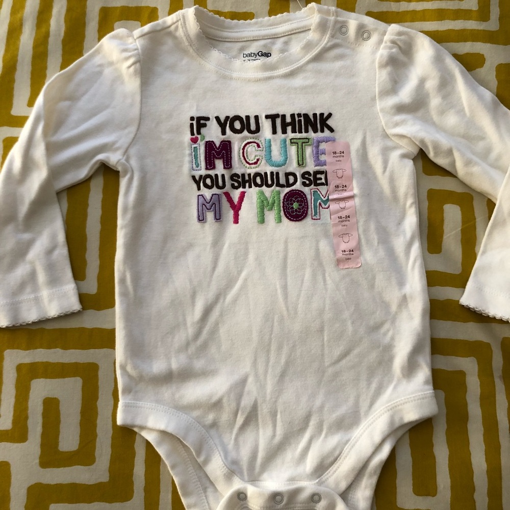 18-24mos Baby Gap Shirt One’s Cute Mom Embroidery